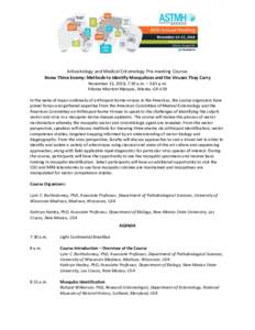 Arbovirology and Medical Entomology Pre-meeting Course: Know Thine Enemy: Methods to Identify Mosquitoes and the Viruses They Carry November 13, 2016; 7:30 a.m. – 3:45 p.m. Atlanta Marriott Marquis, Atlanta, GA USA In 