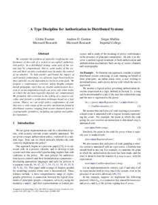 A Type Discipline for Authorization in Distributed Systems C´edric Fournet Microsoft Research Andrew D. Gordon Microsoft Research