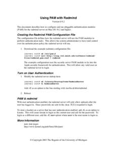 Using PAM with Radmind VersionThis document describes how to configure and use pluggable authentication modules (PAM) for the radmind server on Mac OS 10.2 and higher.  Creating the Radmind PAM Configuration File