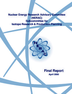 Nuclear Energy Research Advisory Committee (NERAC) Subcommittee for Isotope Research & Production Planning  Final Report