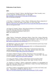 Publications Frank Marlow 2013 • Tian-Song Deng, P. Sharifi, F. Marlow: Opal Shell Structures: Direct Assembly versus Inversion Approach, ChemPhysChem 2013, 14, http://onlinelibrary.wiley.com/doicph