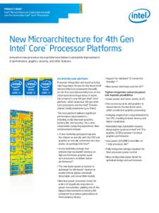 PRODUCT BRIEF Intel® Microarchitecture (Codename Haswell) and 4th Generation Intel® Core™ Processors New Microarchitecture for 4th Gen Intel® Core™ Processor Platforms