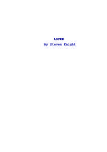 LOCKE By Steven Knight Locke - Shooting Script - Feb 21st[removed]