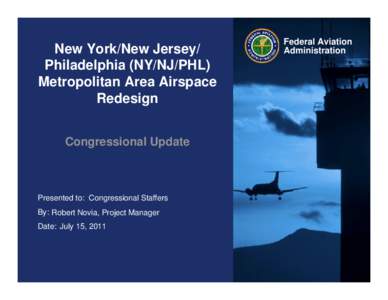 Congressional Update on New York/New Jersey/Philadelphia (NY/NJ/PHL) Metropolitan Area Airspae Redesign (July 15, 2011)