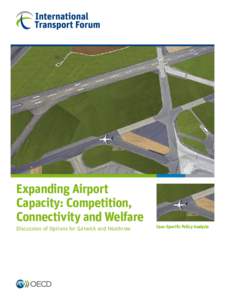 Expanding Airport Capacity: Competition, Connectivity and Welfare Discussion of Options for Gatwick and Heathrow  Case-Specific Policy Analysis