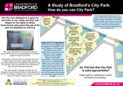 A Study of Bradford’s City Park: How do you use City Park? City Park was designed as a space for the public to use ‘safely and fully’ with respect for the rights of others. Some formal rules governing use of the