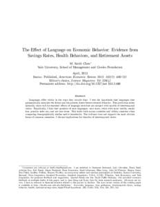 The E¤ect of Language on Economic Behavior: Evidence from Savings Rates, Health Behaviors, and Retirement Assets M. Keith Chen Yale University, School of Management and Cowles Foundation April, 2013 Status: Published, A