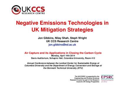 Negative Emissions Technologies in UK Mitigation Strategies Jon Gibbins, Nilay Shah, Steph Wright UK CCS Research Centre  Air Capture and its Applications in Closing the Carbon Cycle