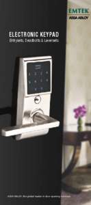 ELECTRONIC KEYPAD Entrysets, Deadbolts & Leversets ASSA ABLOY, the global leader in door opening solutions  Emtek is dedicated to bringing interesting, well made