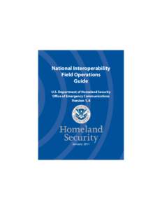 National Interoperability Field Operations Guide U.S. Department of Homeland Security Office of Emergency Communications
