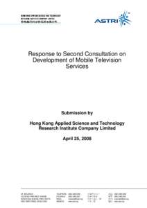 Response to Second Consultation on Development of Mobile Television Services Submission by Hong Kong Applied Science and Technology