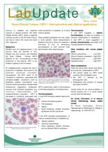 LabUpdate May 2009 Mean Platelet Volume (MPV) Interpretation and clinical application of platelets are relatively common in general practice. The Mean