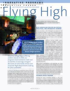 by Gerry Fairbairn, PhD, Professor, Aviation, and Gail Avendaño, Director of Aviation Student Support, Flight Operations NEW CURRICULUM FOCUSED ON CRITICAL, ANALYTICAL, AND INTEGRATIVE THINKING