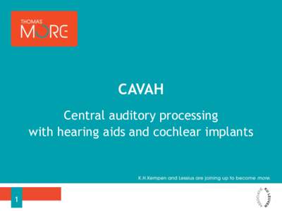 CAVAH Central auditory processing with hearing aids and cochlear implants 1