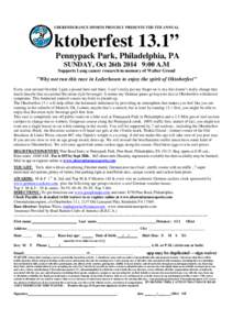 UBERENDURANCE SPORTS PROUDLY PRESENTS THE 5TH ANNUAL  ktoberfest 13.1” Pennypack Park, Philadelphia, PA SUNDAY, Oct 26th:00 A.M Supports Lung cancer research in memory of Walter Grund