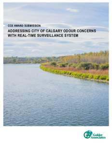 CCE AWARD SUBMISSION  ADDRESSING CITY OF CALGARY ODOUR CONCERNS WITH REAL-TIME SURVEILLANCE SYSTEM  CCE AWARD SUBMISSION ADDRESSING CITY OF CALGARY ODOUR CONCERNS WITH REAL-TIME SURVEILLANCE SYSTEM