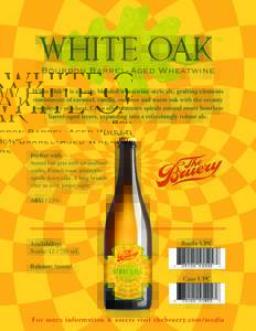 Bourbon Barrel-Aged Wheatwine White Oak™ is a hardy, blended wheatwine-style ale, grafting elements reminiscent of caramel, vanilla, coconut and warm oak with the creamy complexity of wheat. Crisp effervescence spirals