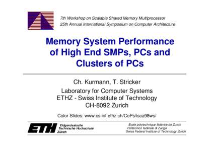 7th Workshop on Scalable Shared Memory Multiprocessor 25th Annual International Symposium on Computer Architecture Memory System Performance of High End SMPs, PCs and Clusters of PCs