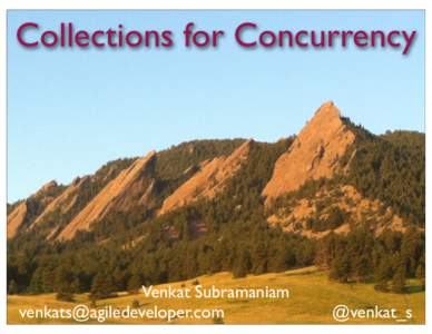 Collections for Concurrency  Venkat Subramaniam [removed]  @venkat_s