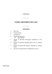 TASMANIA __________ JURIES AMENDMENT BILL 2004 __________ CONTENTS