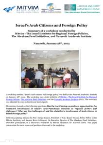 Israel’s Arab Citizens and Foreign Policy Summary of a workshop conducted by Mitvim - The Israeli Institute for Regional Foreign Policies, The Abraham Fund Initiatives, and Nazareth Academic Institute Nazareth, January