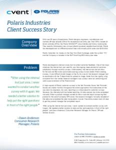 Polaris Industries Client Success Story Company Overview  With over 50 years of experience, Polaris designs, engineers, manufactures and