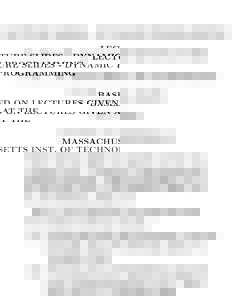 LECTURE SLIDES - DYNAMIC PROGRAMMING BASED ON LECTURES GIVEN AT THE MASSACHUSETTS INST. OF TECHNOLOGY CAMBRIDGE, MASS FALL 2012 DIMITRI P. BERTSEKAS