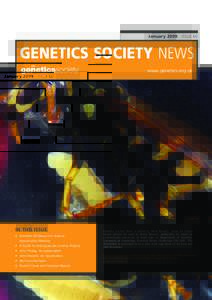 JanuaryISSUE 60  GENETICS SOCIETY NEWS www.genetics.org.uk  IN THIS ISSUE