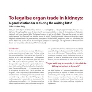 To legalise organ trade in kidneys: A good solution for reducing the waiting lists? Elske van den Burg A 60-year-old male from the United States has been on a waiting list for a kidney transplantation for almost two and 