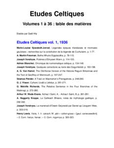 Etudes Celtiques Volumes 1 à 36 : table des matières Etablie par Gaël Hily Etudes Celtiques vol. 1, 1936 Marie-Louise Sjoestedt-Jonval, Légendes épiques irlandaises et monnaies