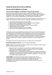 Research grant terms and conditions: Terms and Conditions of Grants Terms and Conditions of Research Council fEC Grants These terms and conditions relate to grants, comprising Research Grants and Fellowships, costed and 