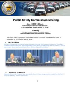 Public Safety Commission Meeting June 4, 2013, 9:00 a.m. Criminal Law Enforcement Auditorium 6100 Guadalupe, Bldg E Austin, TX[removed]Summary