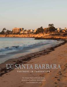 UC Santa Barbara Partners in Innovation T he A nnual Re por t of Private Giving Univer sit y of Califor nia, S ant a Bar bara for the year ending June 30, 2009