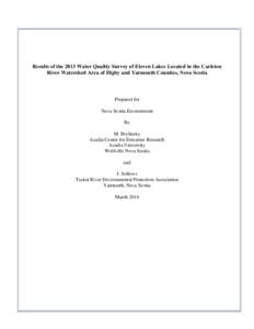 Results of the 2013 Water Quality Survey of Eleven Lakes Located in the Carleton River Watershed Area of Digby and Yarmouth Counties, Nova Scotia Prepared for Nova Scotia Environment By