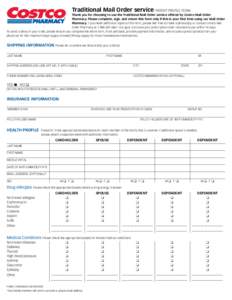 Traditional Mail Order service patient profile form  Thank you for choosing to use the Traditional Mail Order service offered by Costco Mail Order Pharmacy. Please complete, sign, and return this form only if this is you