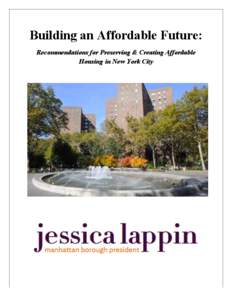 Building an Affordable Future: Recommendations for Preserving & Creating Affordable Housing in New York City INTRODUCTION New York City’s diversity is one of its greatest strengths. The five boroughs have long been