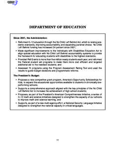 DEPARTMENT OF EDUCATION Since 2001, the Administration: • Reformed K–12 education through the No Child Left Behind Act, which is raising academic standards, improving accountability, and expanding parental choice. No