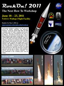 RockOn! 2011 The Next How To Workshop June 18 – 23, 2011 NASA’s Wallops Flight Facility Register by May 3, 2011 at