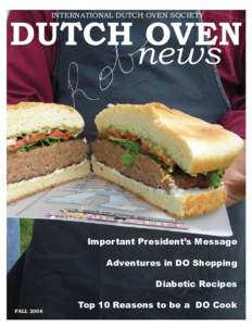DUTCH OVEN news INTERNATIONAL DUTCH OVEN SOCIETY Important President’s Message Adventures in DO Shopping