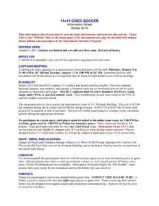 11v11 COED SOCCER Information Sheet Winter 2015 This information sheet is intended to provide basic information and rules for this activity. Please refer to the “Policies” link on the home page of the intramural web 