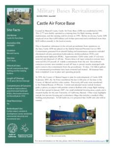 Military Bases Revitalization SUCCESS STORY, June 2007 Castle Air Force Base Site Facts Site Name: