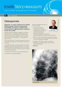 InsideStory HIGHLIGHTs From the Pacific Radiology Referrer Newsletter Osteoporosis Osteoporosis is a common condition with an estimated 80,000 osteoporotic fractures occurring each year