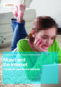 Music and the Internet A guide for parents and teachers Music on the internet – what you should know