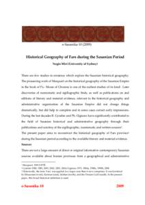e-Sasanika[removed]Historical Geography of Fars during the Sasanian Period Negin Miri (University of Sydney)  There are few studies in existence which explore the Sasanian historical geography.