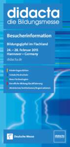 Besucherinformation Bildungsgipfel im Flachland 24. – 28. Februar 2015 Hannover ▪ Germany didacta.de Kindertagesstätten