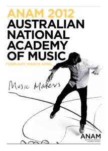 ANAM 2012 AUSTRALIAN NATIONAL ACADEMY OF MUSIC