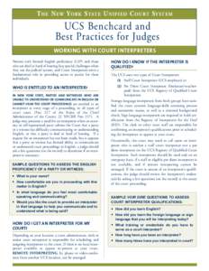 T H E N EW Y O R K S TAT E U N I F I E D C O U RT S Y S T E M  UCS Benchcard and Best Practices for Judges WORKING WITH COURT INTERPRETERS Persons with limited English proficiency (LEP) and those