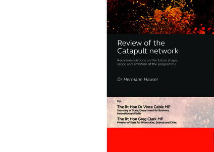 Review of the Catapult network Recommendations on the future shape, scope and ambition of the programme  Dr Hermann Hauser