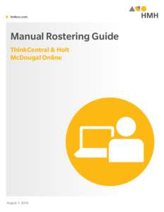 hmhco.com  Manual Rostering Guide ThinkCentral & Holt McDougal Online
