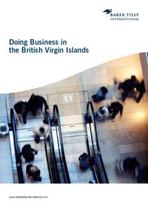 Doing Business in the British Virgin Islands www.bakertillyinternational.com  This guide has been prepared by Baker Tilly, an independent member of